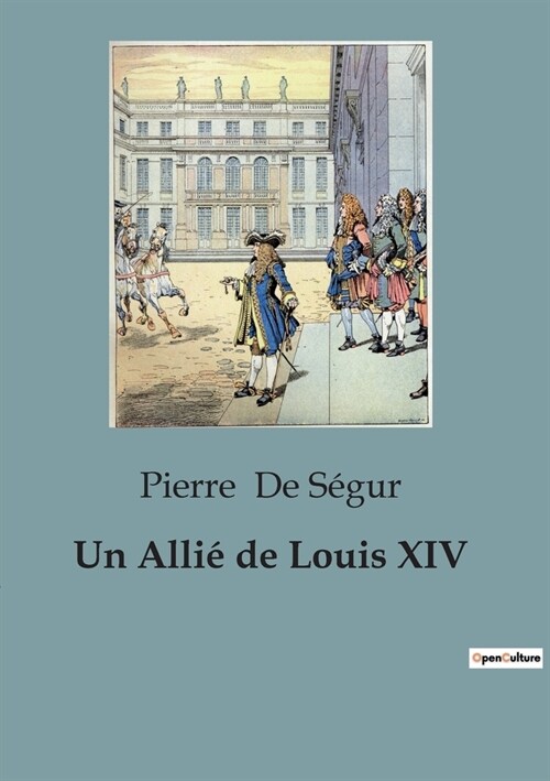 Un Alli?de Louis XIV (Paperback)