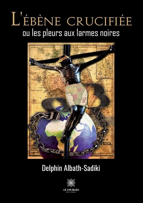 L??e crucifi? ou les pleurs aux larmes noires (Paperback)