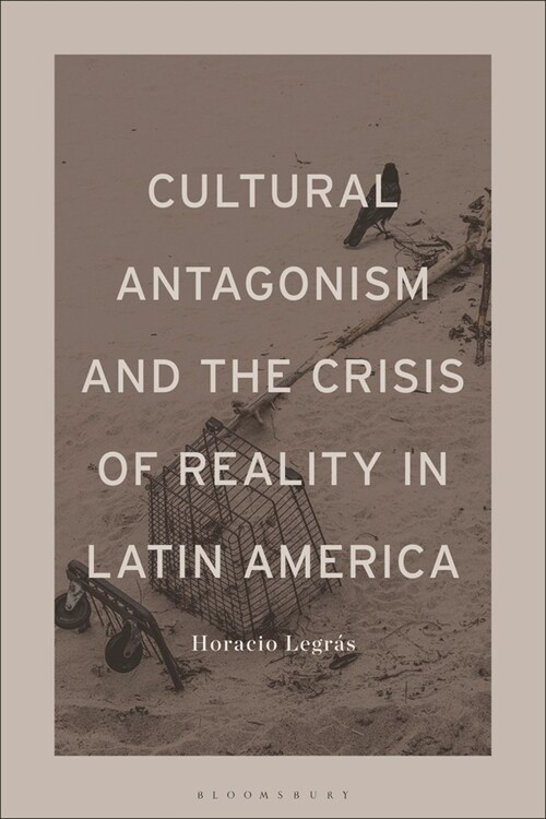 Cultural Antagonism and the Crisis of Reality in Latin America (Paperback)