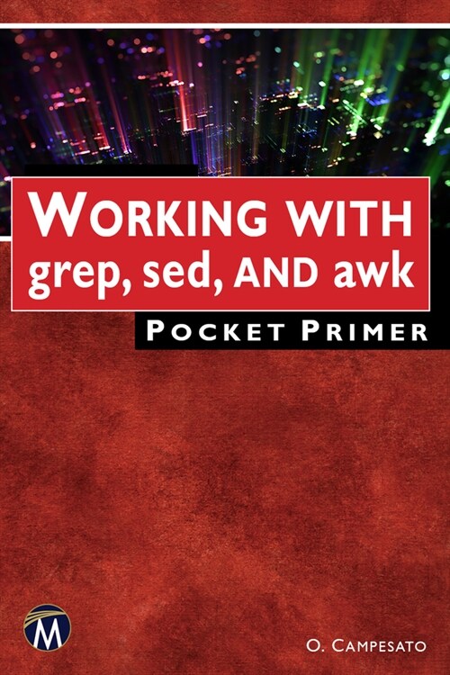 Working with Grep, Sed, and awk Pocket Primer (Paperback)