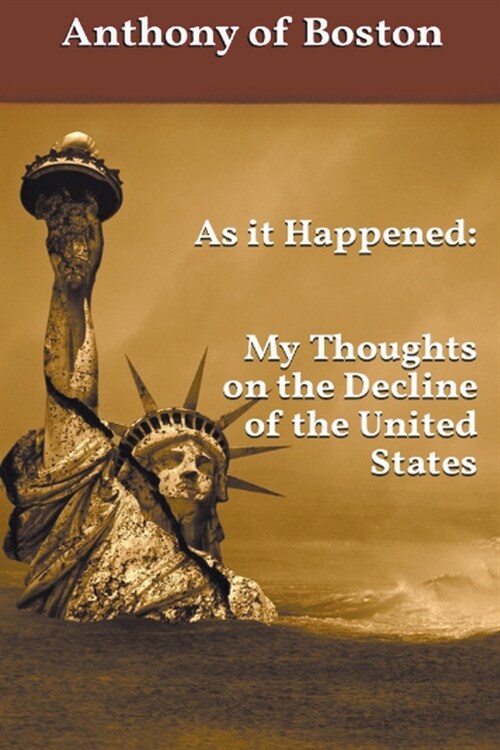 As it Happened: My Thoughts on the Decline of the United States (Paperback)