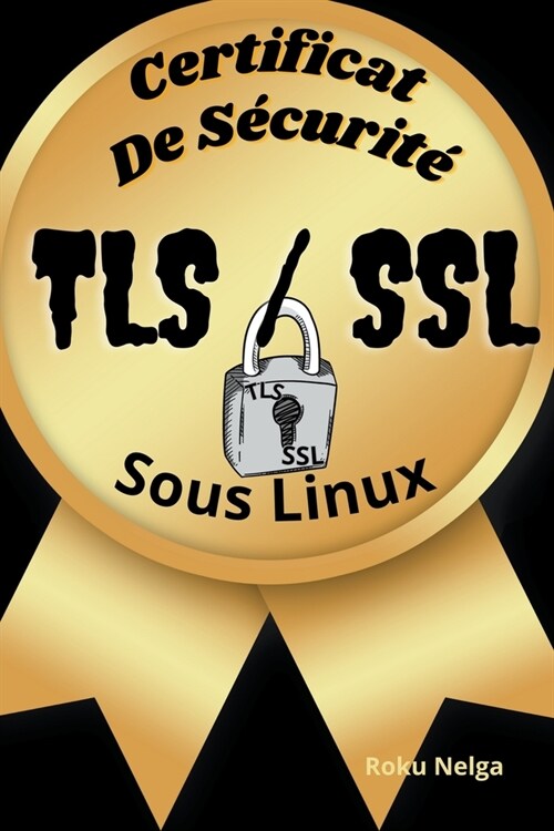 Certificat De S?urit?TLS/SSL Sous Linux (Paperback)