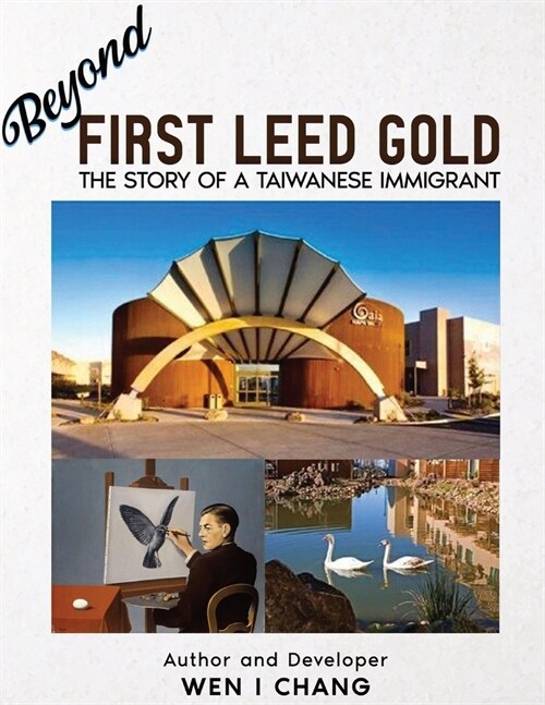 Beyond First LEED Gold: The Story of a Taiwanese Immigrant (Paperback)