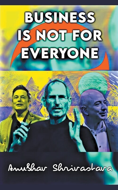 Business Is Not for Everyone (Paperback)