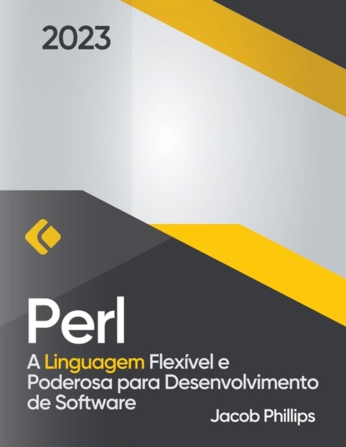 Perl: A Linguagem Flex?el e Poderosa para Desenvolvimento de Software (Paperback)