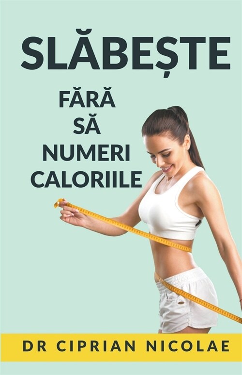 Slăbește fără să numeri caloriile (Paperback)