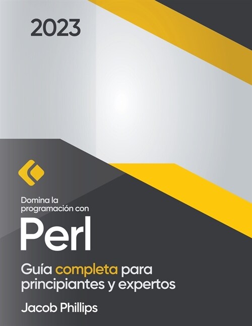 Domina la programaci? con Perl: Gu? completa para principiantes y expertos (Paperback)