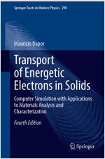 Transport of Energetic Electrons in Solids: Computer Simulation with Applications to Materials Analysis and Characterization (Hardcover, 4, 2023)