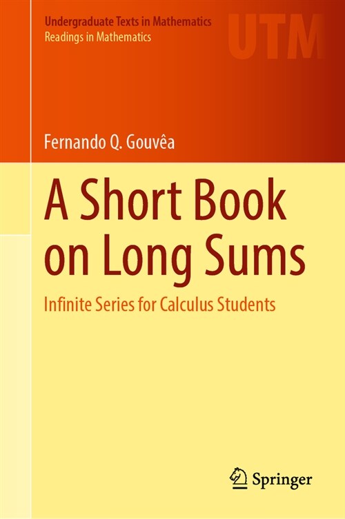A Short Book on Long Sums: Infinite Series for Calculus Students (Hardcover, 2023)