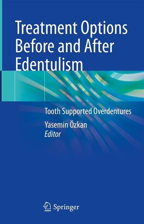 Treatment Options Before and After Edentulism: Tooth Supported Overdentures (Hardcover, 2023)
