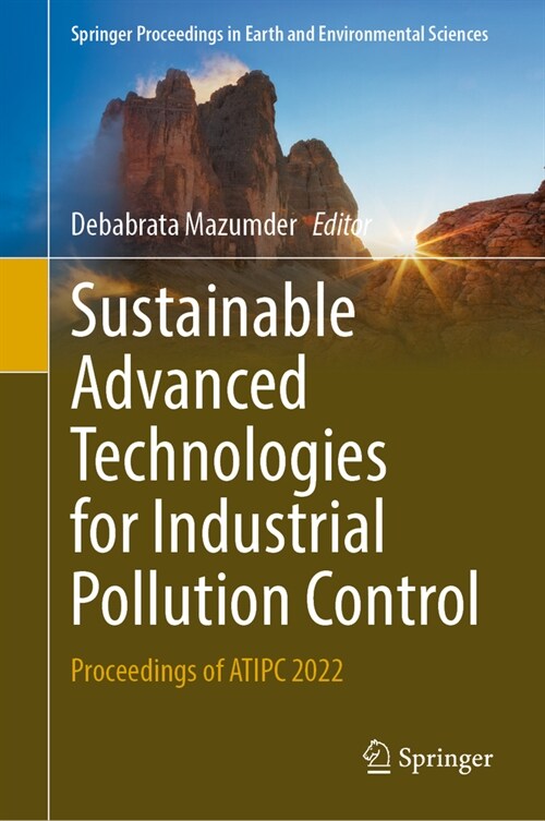 Sustainable Advanced Technologies for Industrial Pollution Control: Proceedings of Atipc 2022 (Hardcover, 2023)