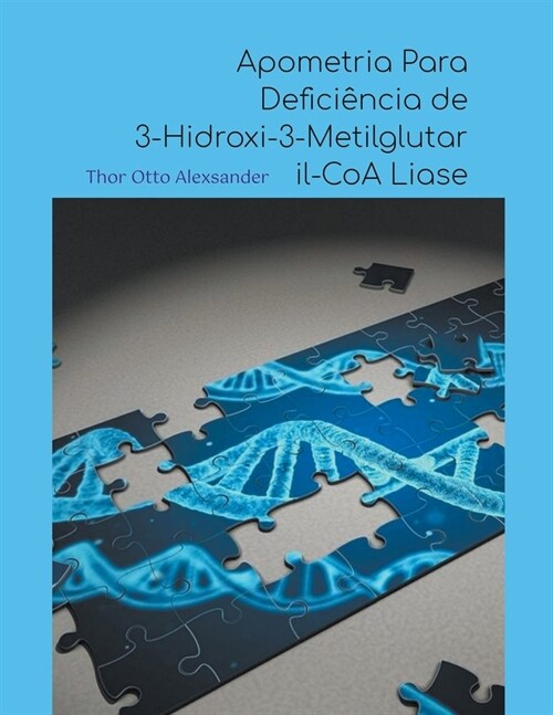 Apometria Para Defici?cia de 3-Hidroxi-3-Metilglutaril-CoA Liase (Paperback)