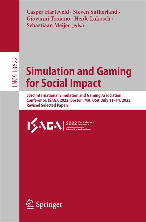Simulation and Gaming for Social Impact: 53rd International Simulation and Gaming Association Conference, Isaga 2022, Boston, Ma, Usa, July 11-14, 202 (Paperback, 2023)
