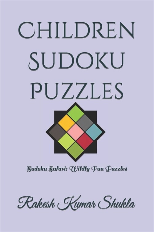 Children Sudoku Puzzles: Sudoku Safari: Wildly Fun Puzzles (Paperback)