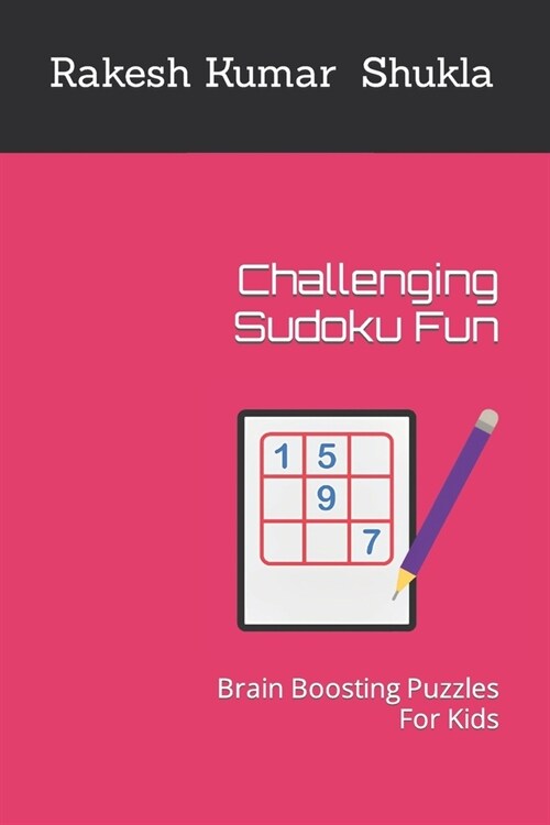 Challenging Sudoku Fun: Brain Boosting Puzzles For Kids (Paperback)