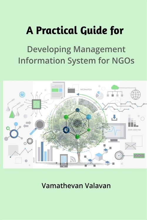 A Practical Guide for Developing Management Information System for NGOs (Paperback)