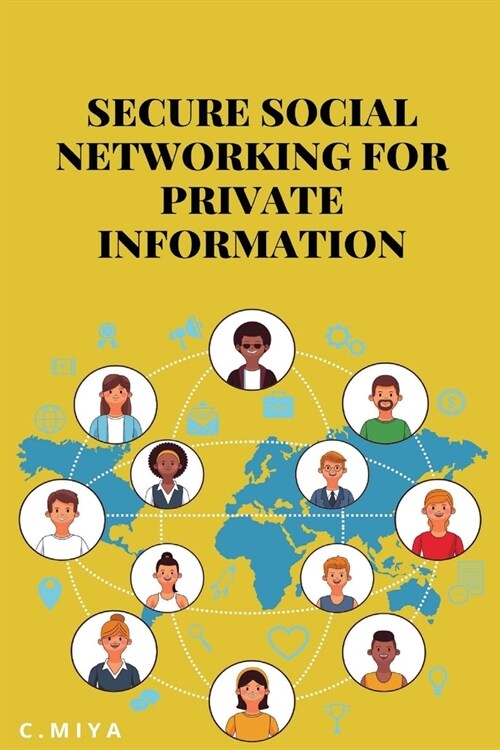 Secure Social Networking for Private Information (Paperback)