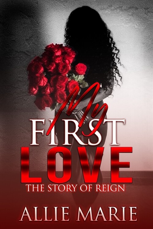 My First Love: The Story of Reign (Paperback)