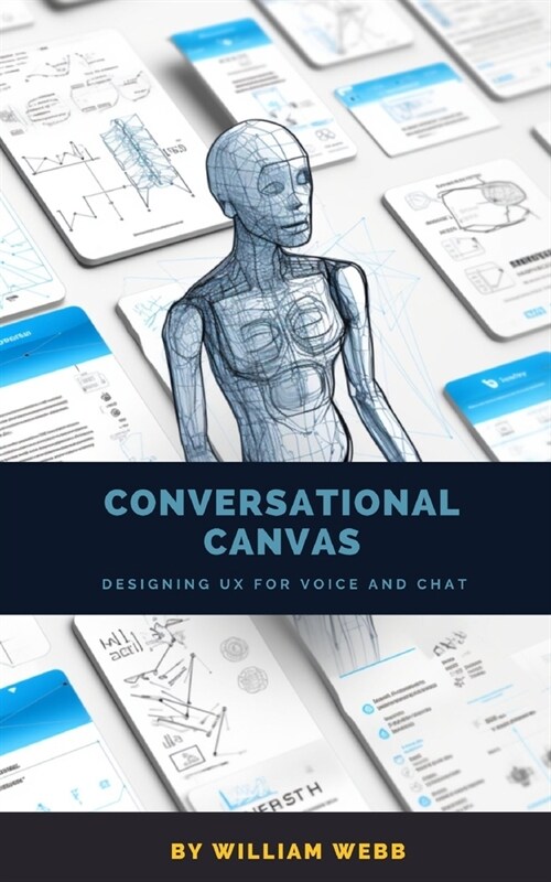 Conversational Canvas: Designing UX for Voice and Chat (Paperback)