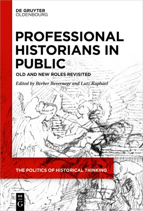 Professional Historians in Public: Old and New Roles Revisited (Hardcover)