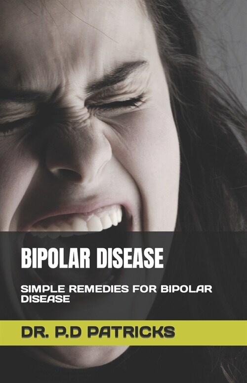 Bipolar Disease: Simple Remedies for Bipolar Disease (Paperback)