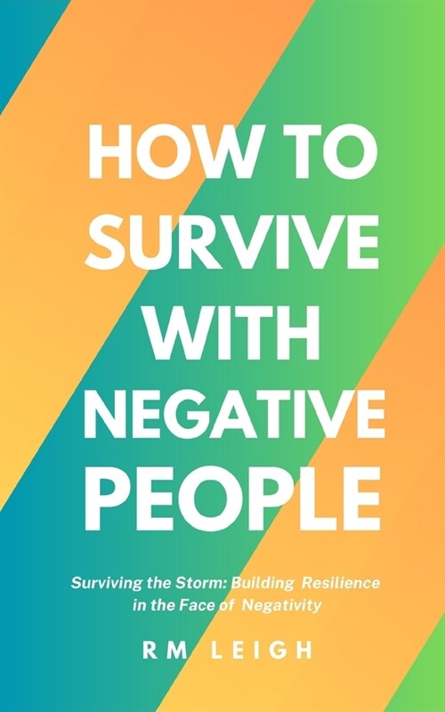 How to Survive with Negative People (Paperback)