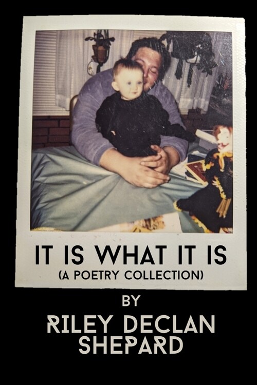 It Is What It Is: (a poetry collection) (Paperback)