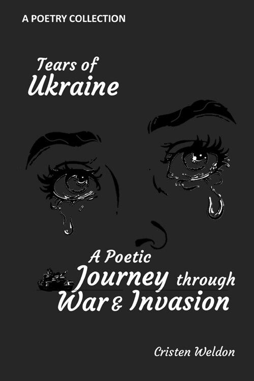 Tears of Ukraine: A Poetic Journey Through War and Invasion (Paperback)