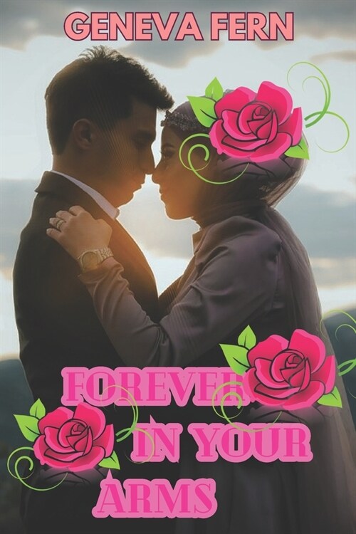 Forever in Your Arms: A love at first sight and everlasting romance story (Paperback)