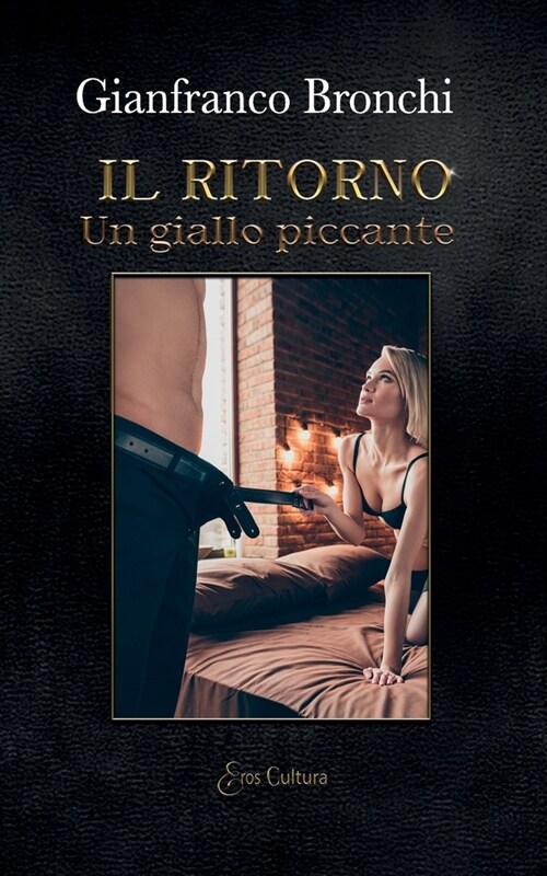 Il ritorno: Un giallo piccante. Il seguito di La fedelt?trasgressiva (Paperback)