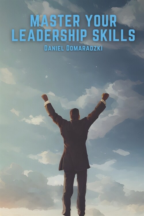 Master Your Leadership Skills (Paperback)