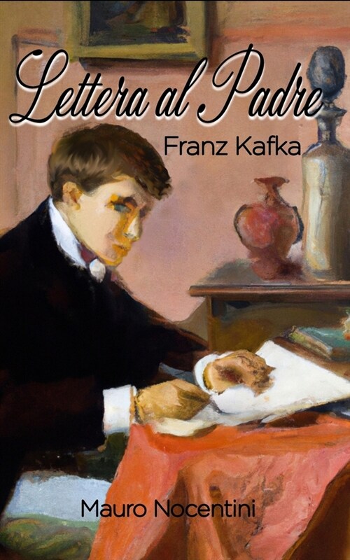 Franz Kafka - Lettera al padre: Traduzione di Mauro Nocentini (Paperback)