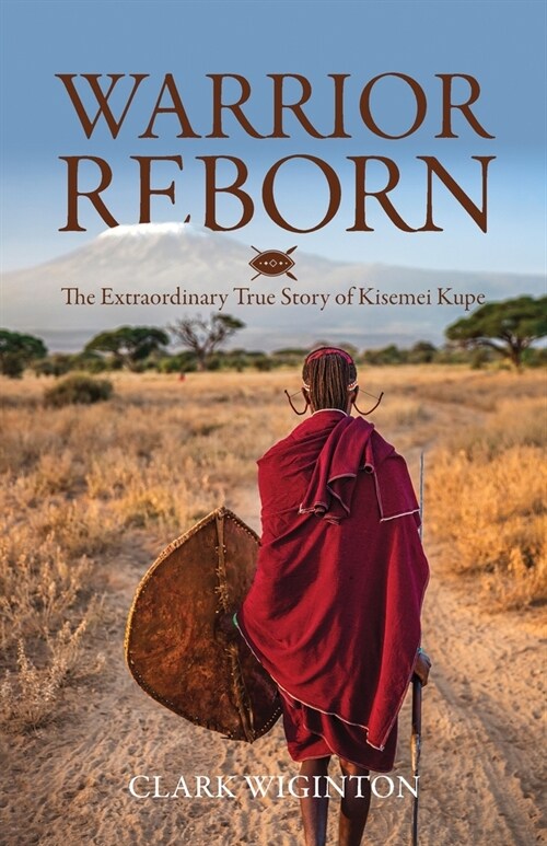 Warrior Reborn: The Extraordinary True Story of Kisemei Kupe (Paperback)