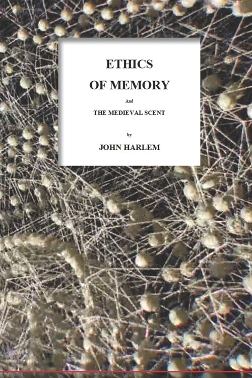 Ethics of Memory: And the Medieval Scent (Paperback)