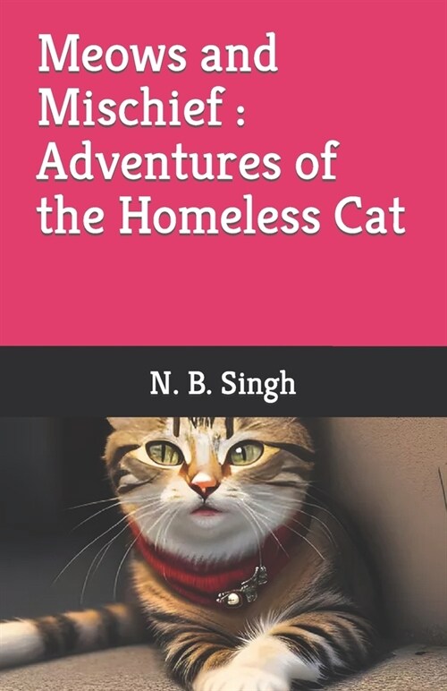 Meows and Mischief Adventures of the Homeless Cat (Paperback)