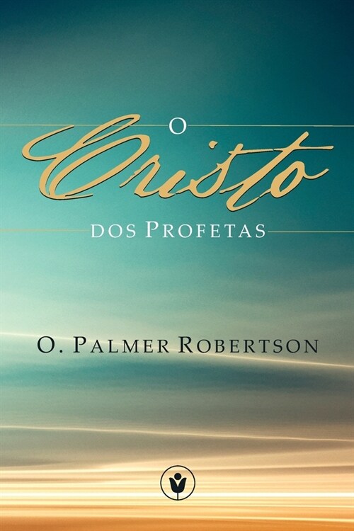 O Cristo dos Profetas (Paperback)