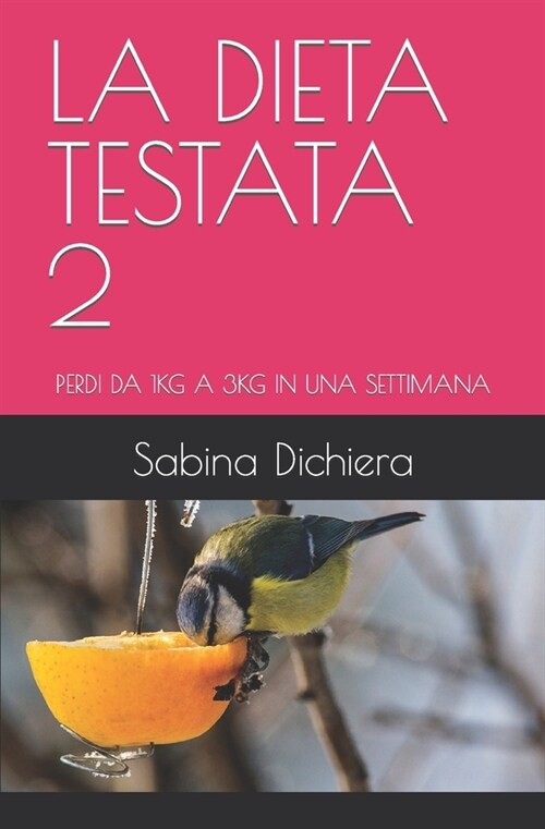 La Dieta Testata 2: Perdi Da 1kg a 3kg in Una Settimana (Paperback)