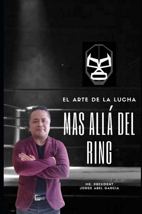 El Arte de la Lucha Libre: M? all?del Ring (Paperback)