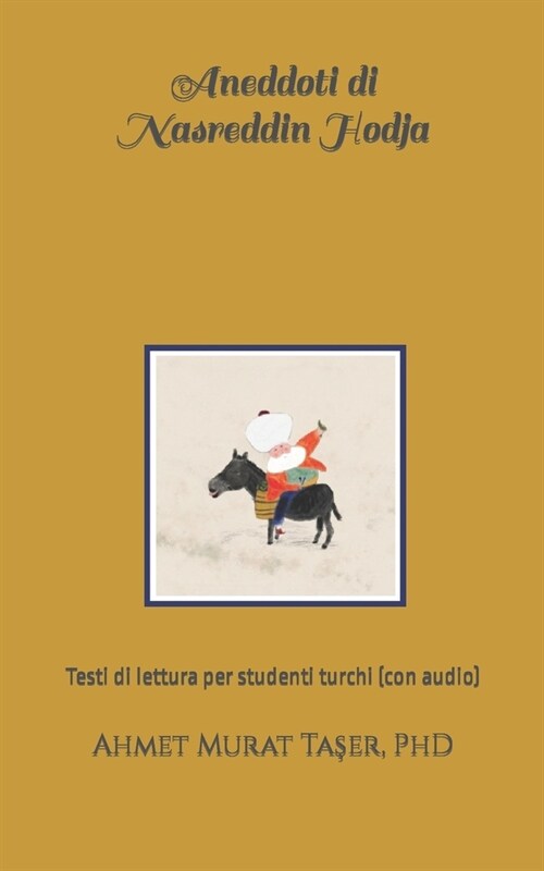 Aneddoti di Nasreddin Hodja: Testi di lettura per studenti turchi (con audio) (Paperback)