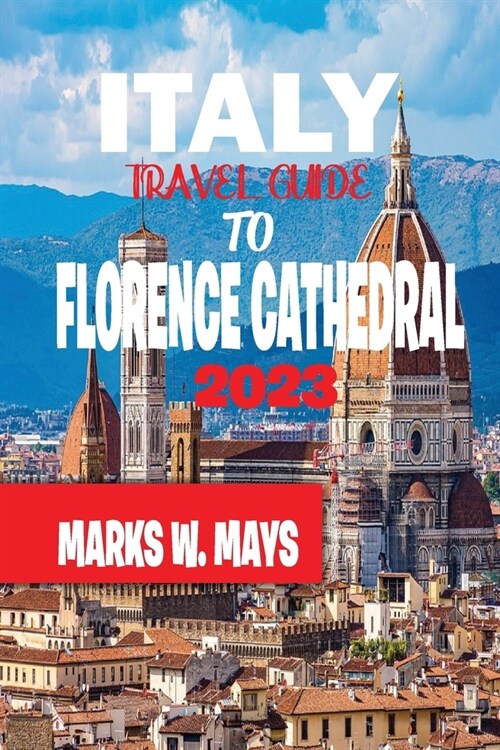 Italy travel guide to Florence cathedral 2023 (Paperback)