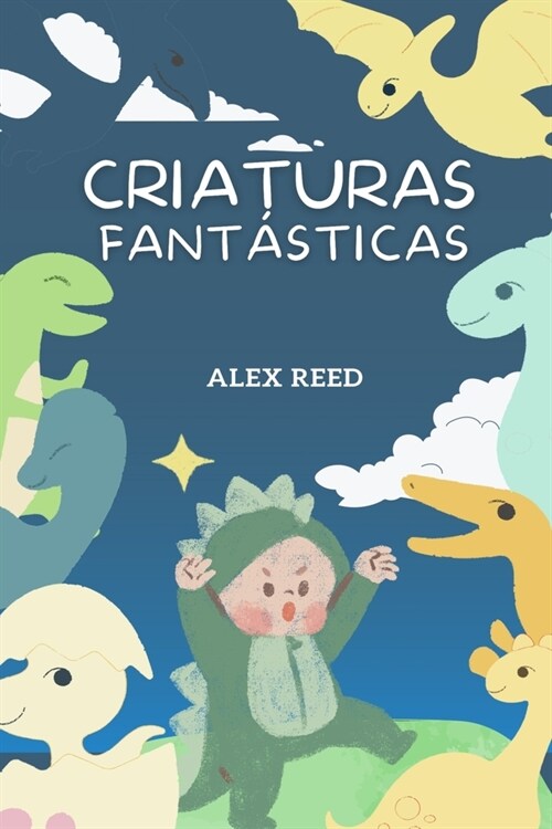 Criaturas Fant?ticas: : Cuentos Infantiles (Paperback)