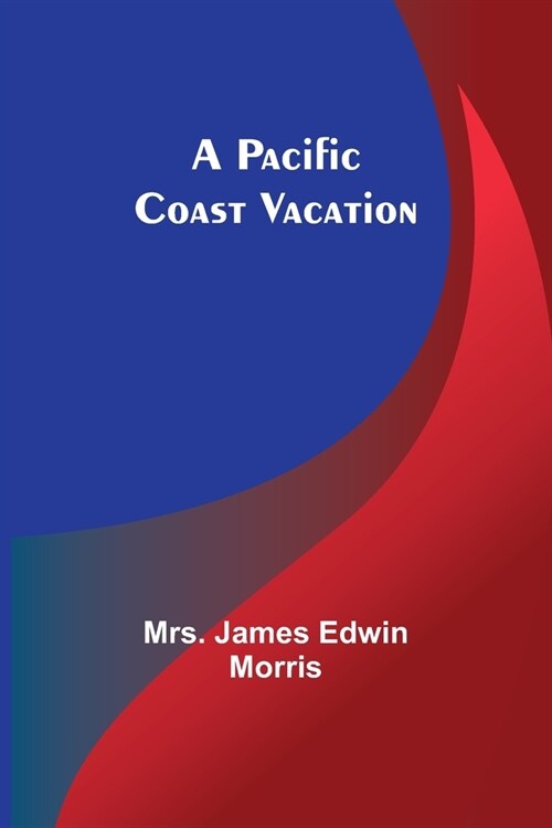 A Pacific Coast Vacation (Paperback)