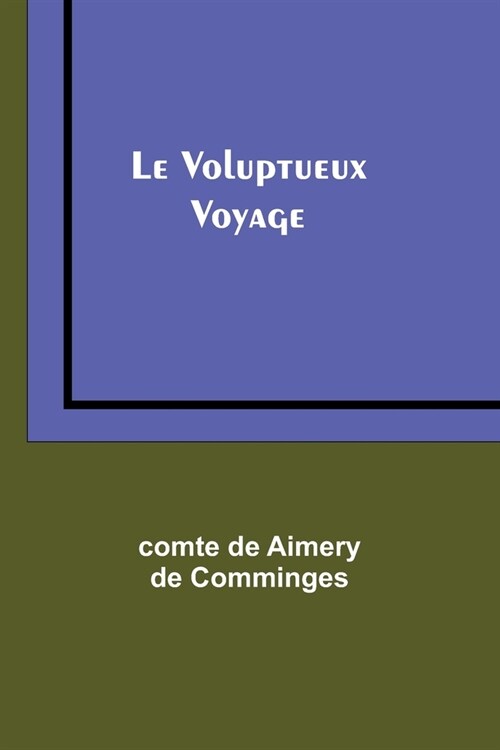 Le Voluptueux Voyage (Paperback)