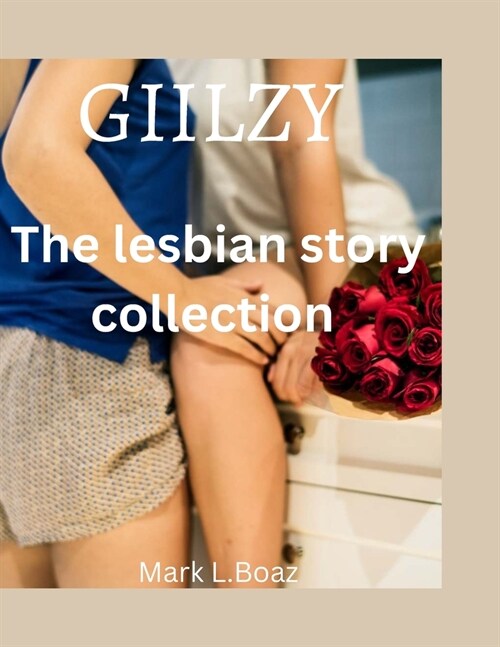 Giilzy: The lesbian story collection (Paperback)