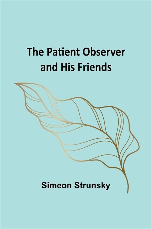 The Patient Observer and His Friends (Paperback)