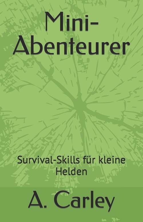 Mini-Abenteurer: Survival-Skills f? kleine Helden (Paperback)