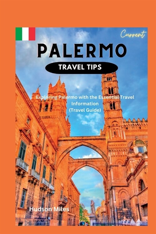 Palermo Travel Tips: Exploring Palermo with the essential travel information (Travel Guide) (Paperback)