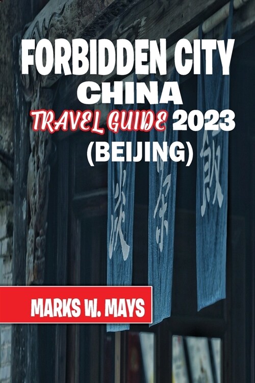 Forbidden city china travel guide 2023(Beijing) (Paperback)