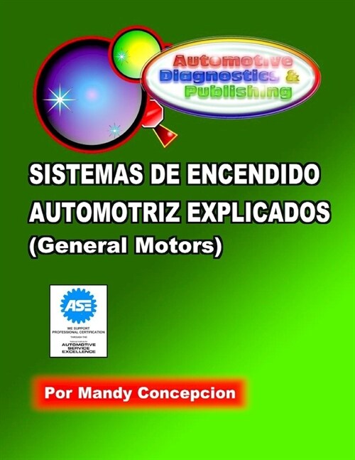 Sistemas de Encendido Automotriz Explicados: Incluyendo General Motors (Paperback)