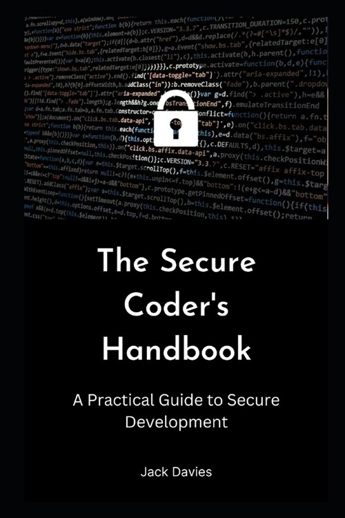 The Secure Coders Handbook: A Practical Guide to Secure Development (Paperback)